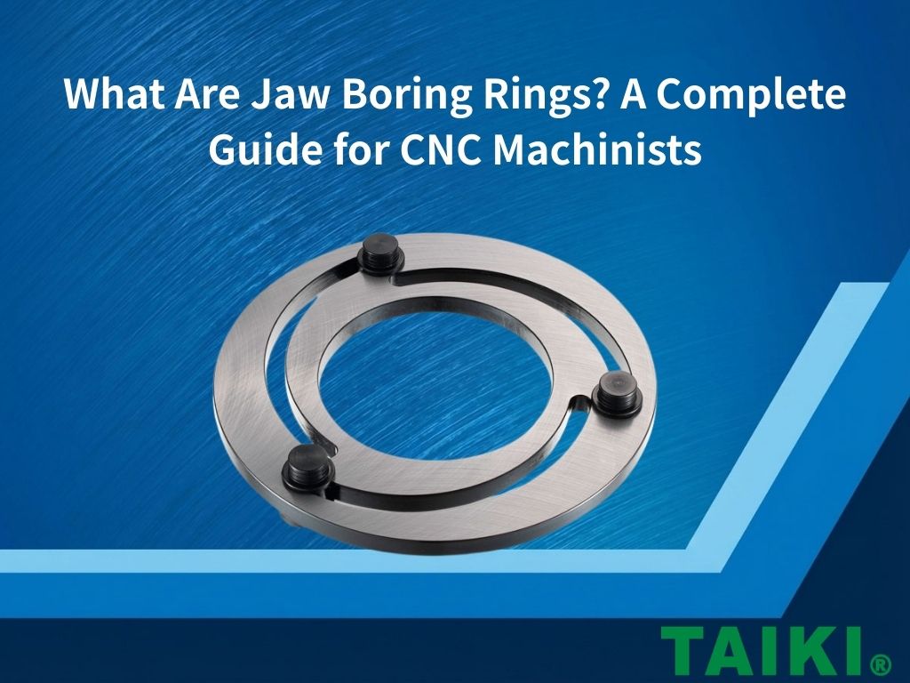 What Are Jaw Boring Rings? A Complete Guide for CNC Machinists